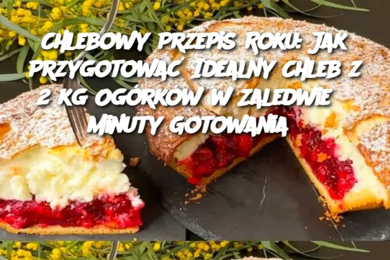 Chlebowy Przepis Roku: Jak Przygotować Idealny Chleb z 2 kg Ogórków w Zaledwie 3 Minuty Gotowania?