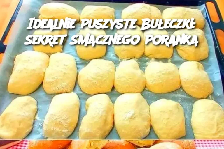 Idealnie Puszyste Bułeczki: Sekret Smacznego Poranka