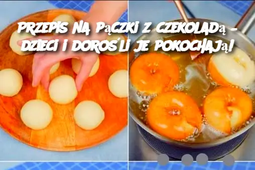 Przepis na pączki z czekoladą – dzieci i dorośli je pokochają!