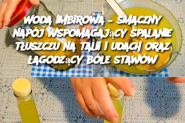 Woda imbirowa – smaczny napój wspomagający spalanie tłuszczu na talii i udach oraz łagodzący bóle stawów