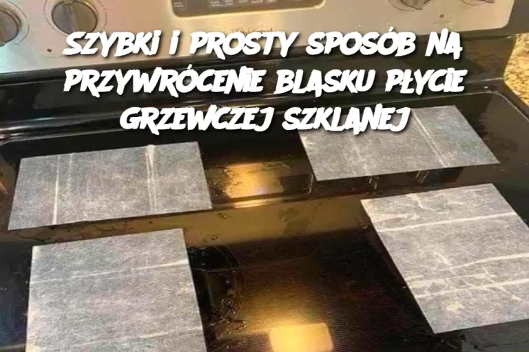 Szybki i prosty sposób na przywrócenie blasku płycie grzewczej szklanej