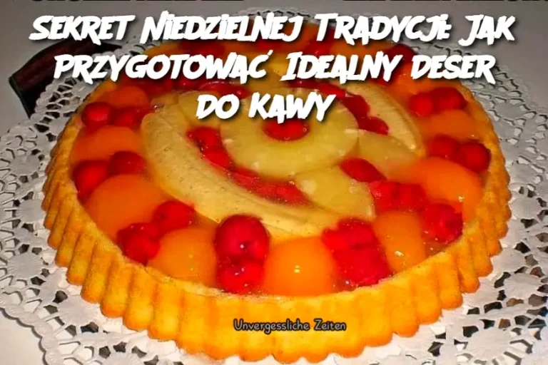 Sekret Niedzielnej Tradycji: Jak Przygotować Idealny Deser Do Kawy?