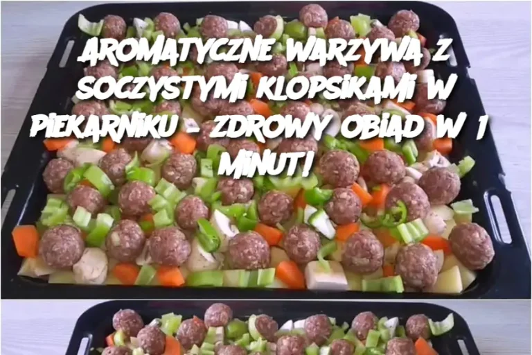 Aromatyczne warzywa z soczystymi klopsikami w piekarniku – zdrowy obiad w 15 minut!