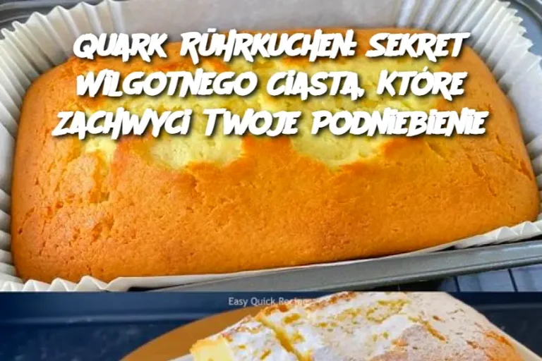 Quark Rührkuchen: Sekret Wilgotnego Ciasta, Które Zachwyci Twoje Podniebienie