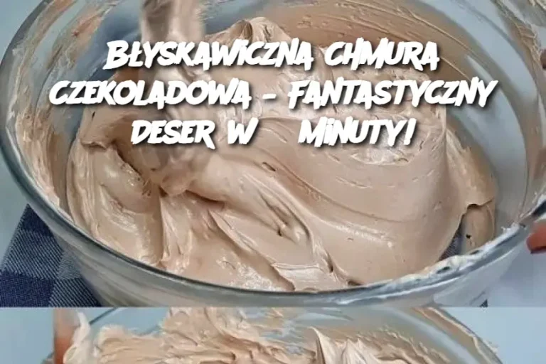 Błyskawiczna Chmura Czekoladowa – Fantastyczny Deser w 3 Minuty!