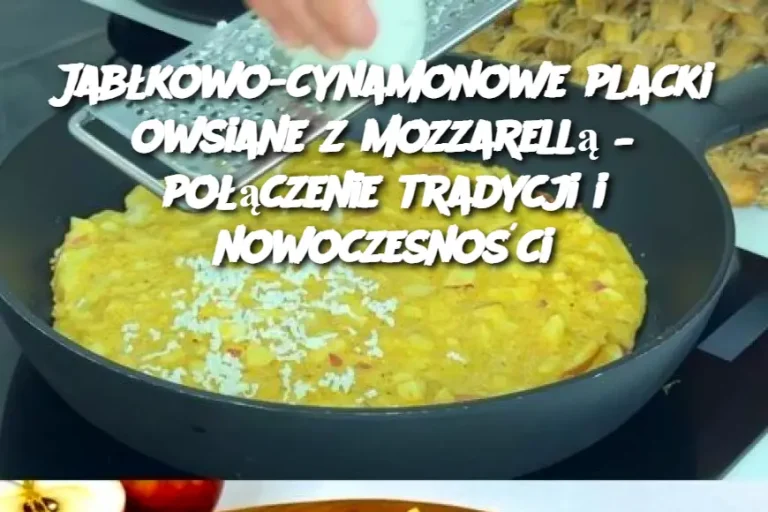 Jabłkowo-cynamonowe placki owsiane z mozzarellą – połączenie tradycji i nowoczesności