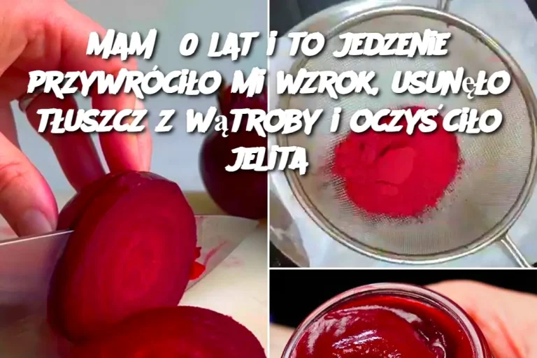 Mam 60 lat i to jedzenie przywróciło mi wzrok, usunęło tłuszcz z wątroby i oczyściło jelita