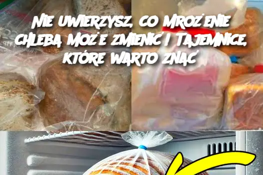 Nie uwierzysz, co mrożenie chleba może zmienić! Tajemnice, które warto znać