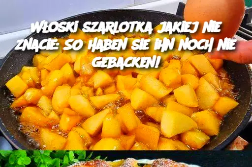 Włoski szarlotka jakiej nie znacie: SO haben sie ihn noch nie gebacken!