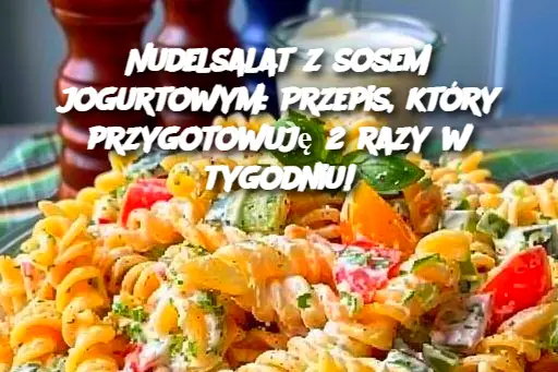 Nudelsalat z sosem jogurtowym: Przepis, który przygotowuję 2 razy w tygodniu!