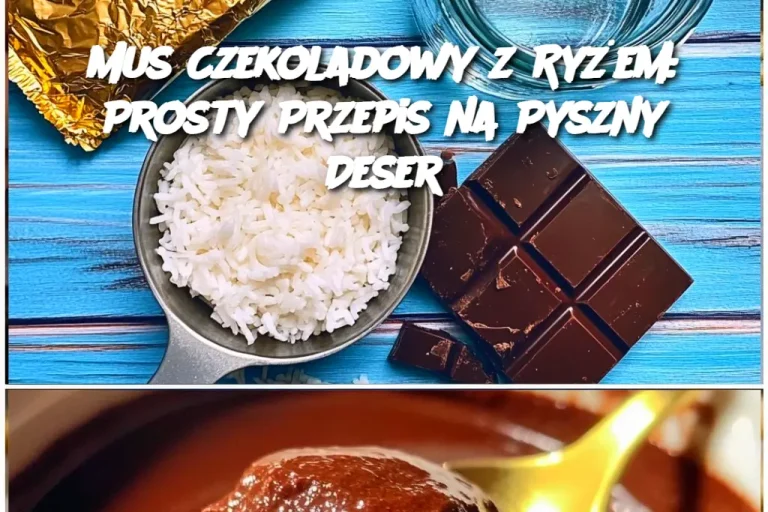 Mus Czekoladowy z Ryżem: Prosty Przepis na Pyszny Deser