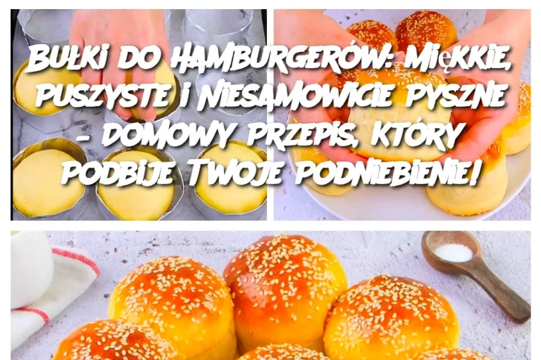 Bułki do Hamburgerów: Miękkie, Puszyste i Niesamowicie Pyszne – Domowy Przepis, Który Podbije Twoje Podniebienie!