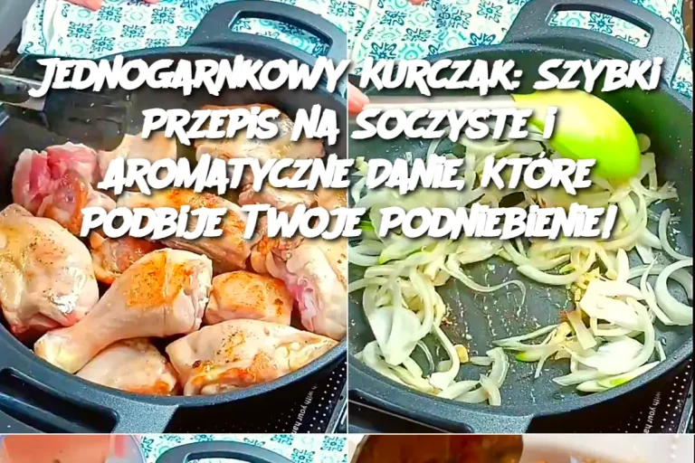 Jednogarnkowy Kurczak: Szybki Przepis na Soczyste i Aromatyczne Danie, Które Podbije Twoje Podniebienie!