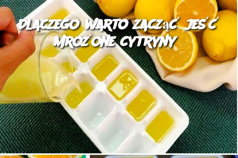 Dlaczego warto zacząć jeść mrożone cytryny?