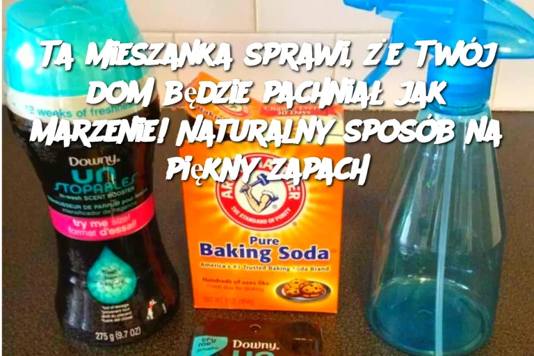 Ta mieszanka sprawi, że Twój dom będzie pachniał jak marzenie! Naturalny sposób na piękny zapach