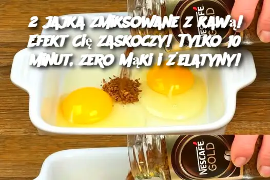 2 jajka zmiksowane z kawą! Efekt Cię zaskoczy! Tylko 10 minut, zero mąki i żelatyny!