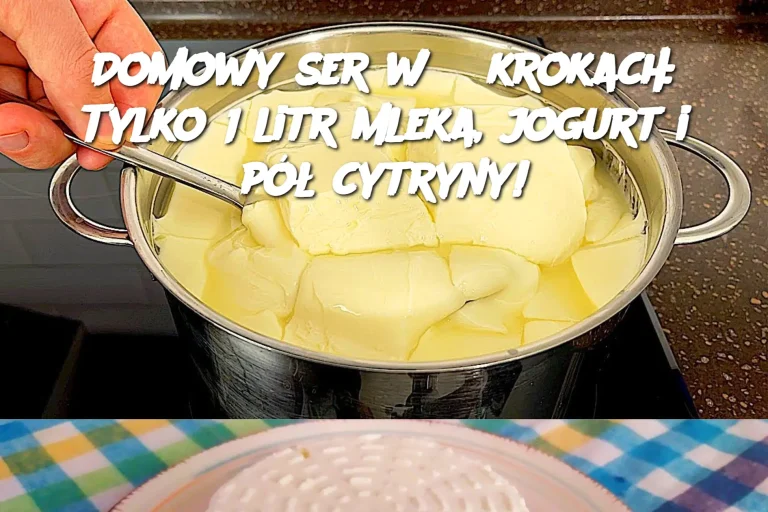 Domowy ser w 3 krokach: Tylko 1 litr mleka, jogurt i pół cytryny!