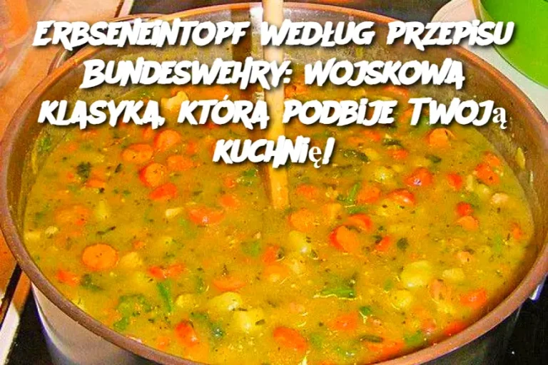 Erbseneintopf według przepisu Bundeswehry: Wojskowa klasyka, która podbije Twoją kuchnię!