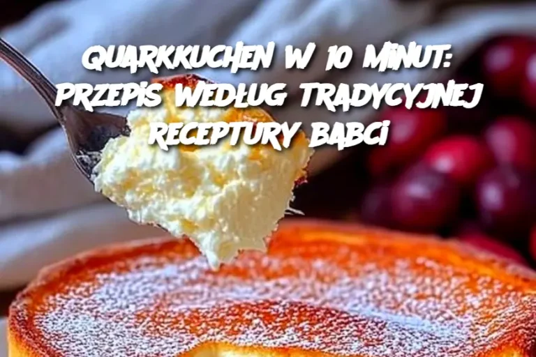 Quarkkuchen w 10 minut: Przepis według tradycyjnej receptury babci