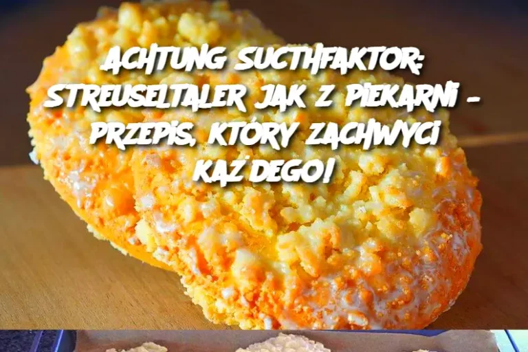 Achtung Sucthfaktor: Streuseltaler jak z piekarni – przepis, który zachwyci każdego!