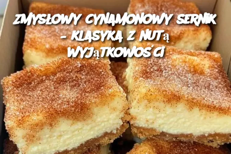 Zmysłowy cynamonowy sernik – klasyka z nutą wyjątkowości