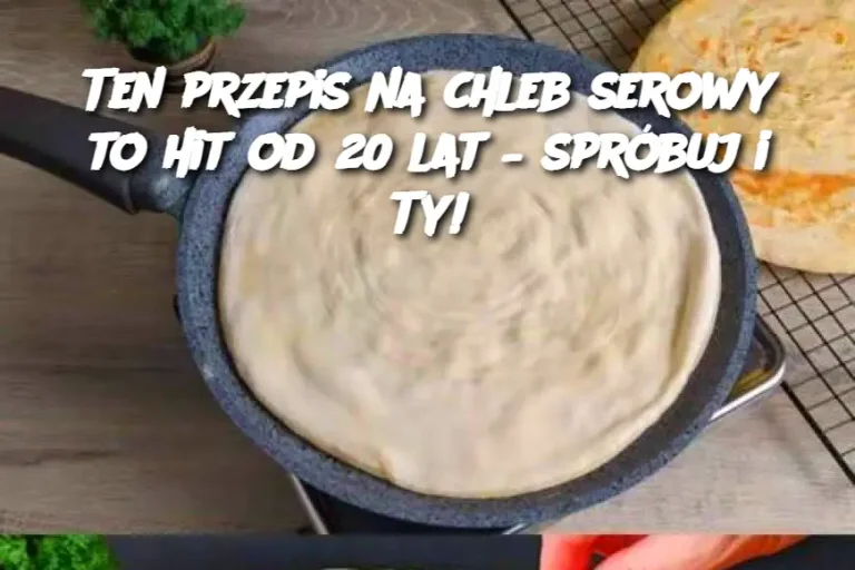 Ten przepis na chleb serowy to hit od 20 lat – spróbuj i Ty!