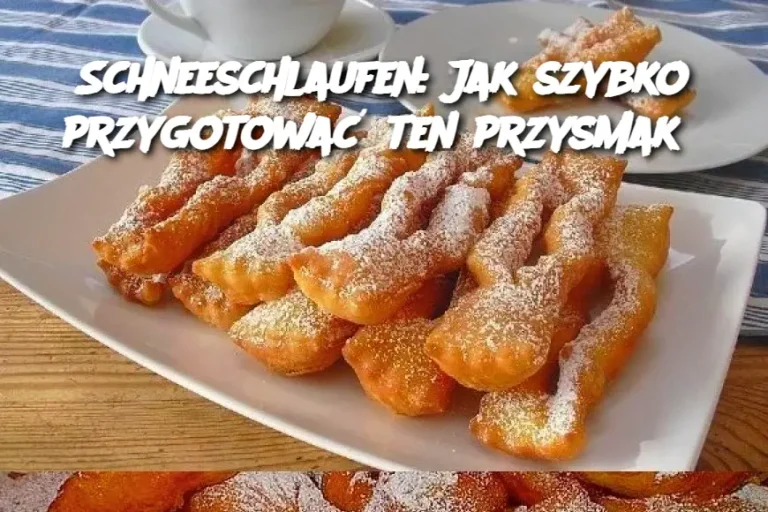 Schneeschlaufen: Jak szybko przygotować ten przysmak?