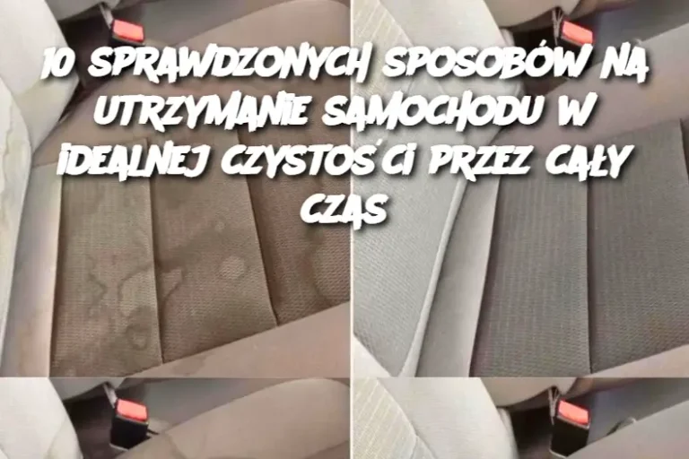 10 sprawdzonych sposobów na utrzymanie samochodu w idealnej czystości przez cały czas