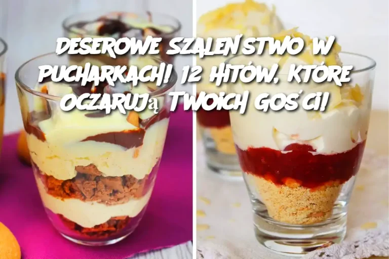 Deserowe Szaleństwo w Pucharkach! 12 Hitów, Które Oczarują Twoich Gości!