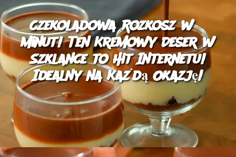 Czekoladowa Rozkosz w 5 Minut! Ten Kremowy Deser w Szklance to Hit Internetu! Idealny na Każdą Okazję!