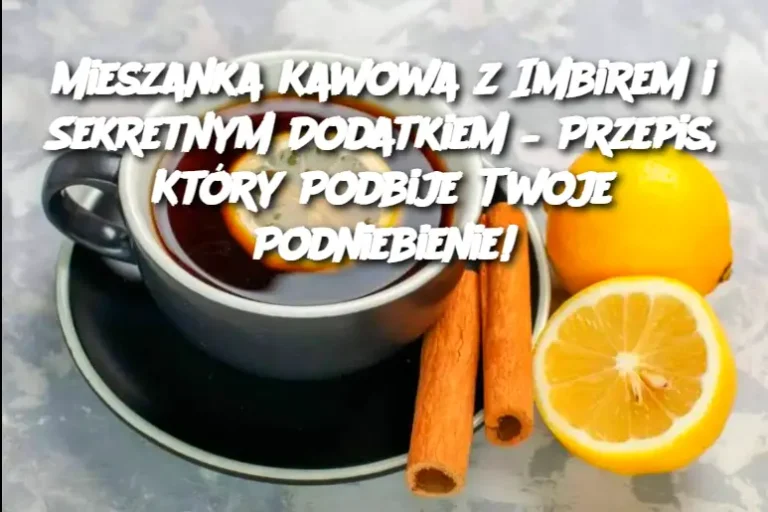 Mieszanka Kawowa z Imbirem i Sekretnym Dodatkiem – Przepis, Który Podbije Twoje Podniebienie!