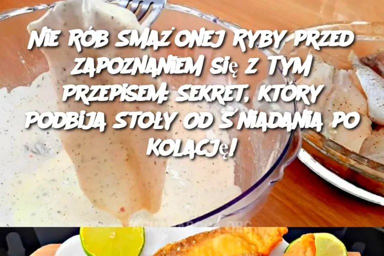 Nie Rób Smażonej Ryby przed Zapoznaniem się z Tym Przepisem: Sekret, który Podbija Stoły Od Śniadania po Kolację!