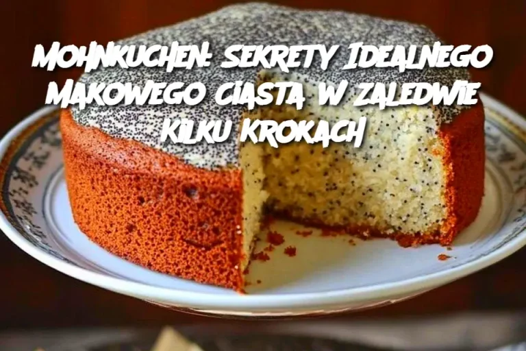 Mohnkuchen: Sekrety Idealnego Makowego Ciasta w Zaledwie Kilku Krokach