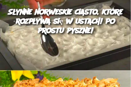 Słynne norweskie ciasto, które rozpływa się w ustach! Po prostu pyszne!