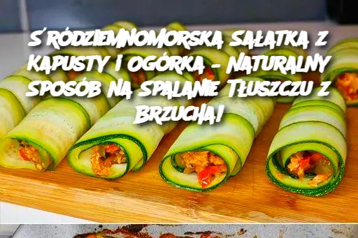 Śródziemnomorska Sałatka z Kapusty i Ogórka – Naturalny Sposób na Spalanie Tłuszczu z Brzucha!