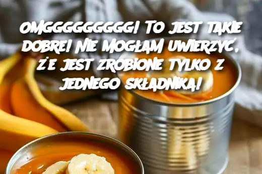 Omggggggggg! To jest takie dobre! Nie mogłam uwierzyć, że jest zrobione tylko z jednego składnika!