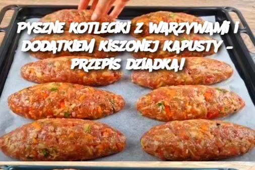 Pyszne kotleciki z warzywami i dodatkiem kiszonej kapusty – przepis dziadka!