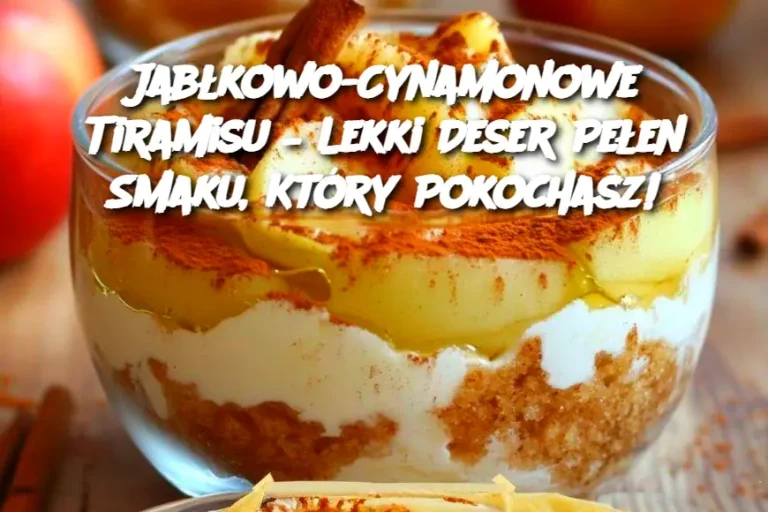 Jabłkowo-Cynamonowe Tiramisu – Lekki Deser Pełen Smaku, Który Pokochasz!