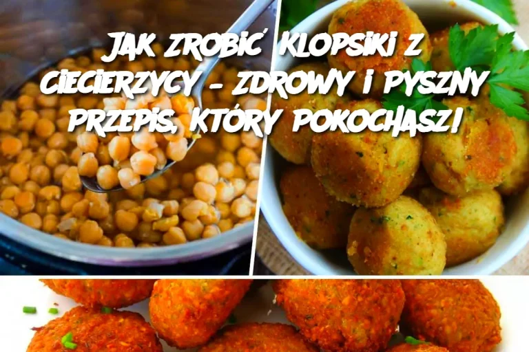 Jak Zrobić Klopsiki z Ciecierzycy – Zdrowy i Pyszny Przepis, Który Pokochasz!