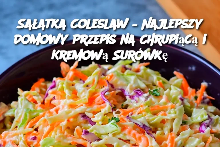 Sałatka Coleslaw – Najlepszy Domowy Przepis na Chrupiącą i Kremową Surówkę