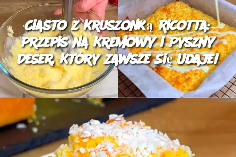 Ciasto z Kruszonką Ricotta: Przepis na Kremowy i Pyszny Deser, Który Zawsze Się Udaje!