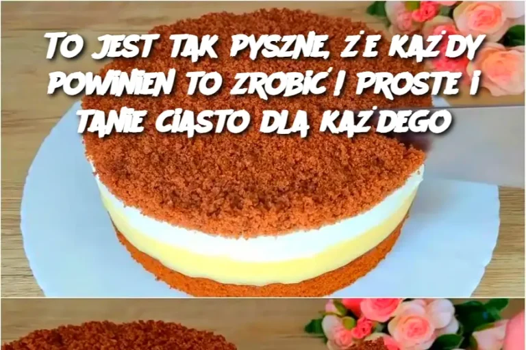 To jest tak pyszne, że każdy powinien to zrobić! Proste i tanie ciasto dla każdego