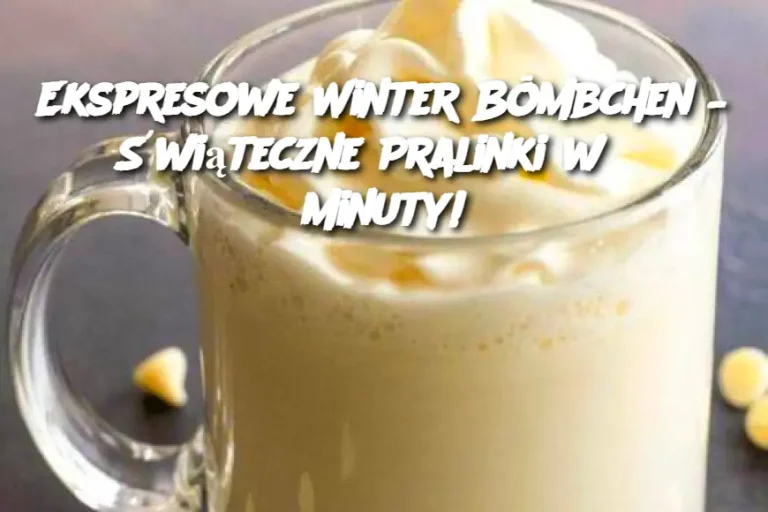 Ekspresowe Winter Bömbchen – Świąteczne Pralinki w 3 Minuty!