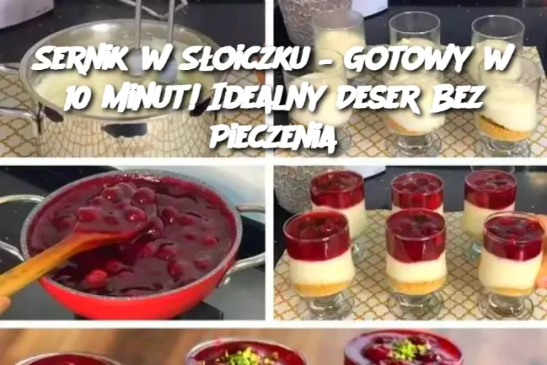 Sernik w Słoiczku – Gotowy w 10 Minut! Idealny Deser Bez Pieczenia