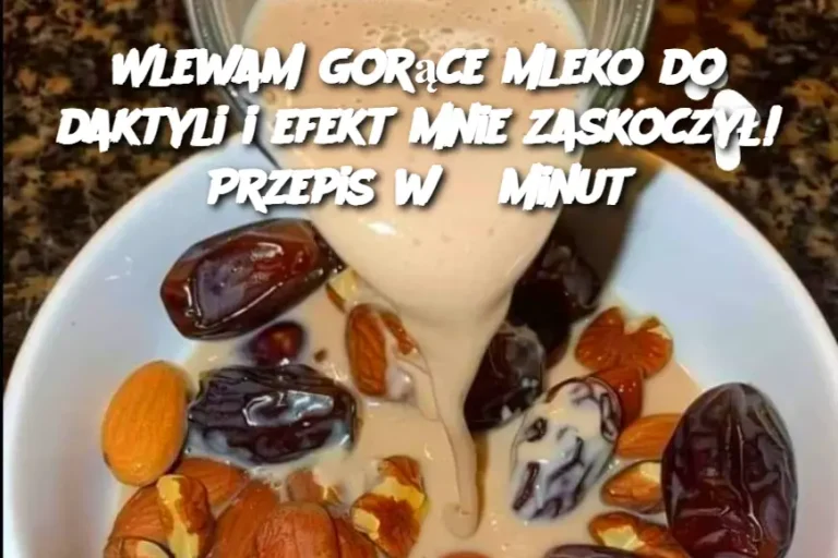 Wlewam gorące mleko do daktyli i efekt mnie zaskoczył! Przepis w 5 minut