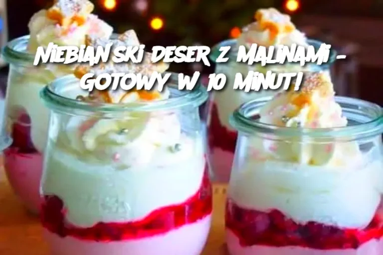 Niebiański Deser z Malinami – Gotowy w 10 Minut!