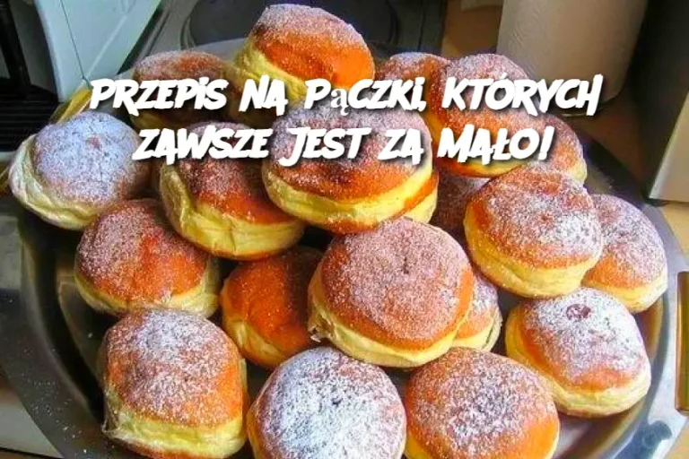 Przepis na Pączki, Których Zawsze Jest Za Mało!