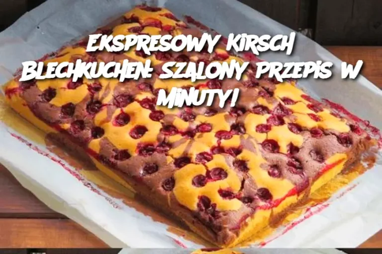 Ekspresowy Kirsch Blechkuchen: Szalony Przepis w 3 Minuty!