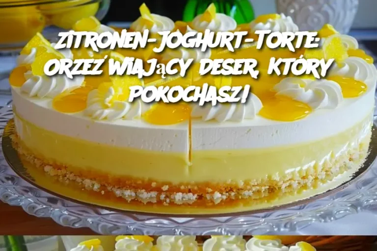 Zitronen-Joghurt-Torte: Orzeźwiający Deser, Który Pokochasz!