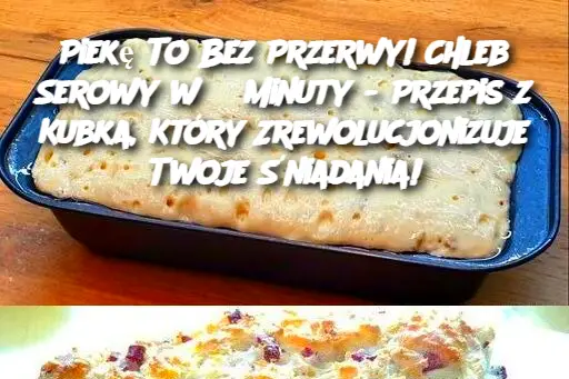 Piekę To Bez Przerwy! Chleb Serowy w 3 Minuty - Przepis z Kubka, Który Zrewolucjonizuje Twoje Śniadania!